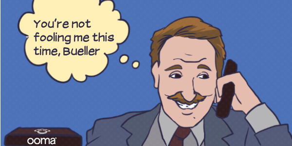 Cartoon of Principal Rooney speaking on an Ooma phone and thinking You're not fooling me this time, Bueller